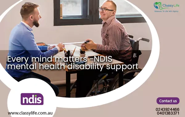 Every Mind Matters: NDIS and Psychosocial Disability Support