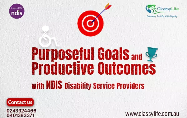Purposeful Goals & Productive Outcomes with NDIS Disability Service Providers