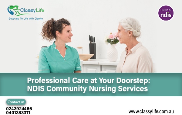 Professional Care at Your Doorstep: NDIS Community Nursing Services