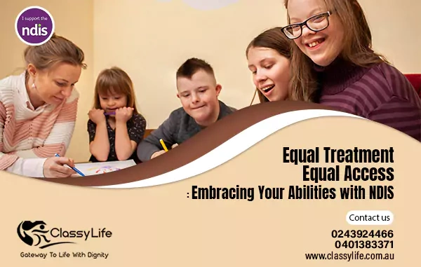 Equal Treatment, Equal Access: Embracing Your Abilities with NDIS