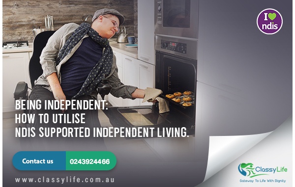 Being Independent: How to Utilise NDIS Supported Independent Living.