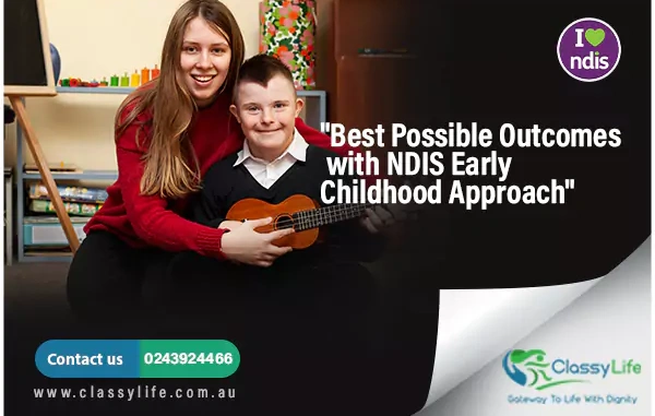 Best Possible Outcomes with NDIS Early Childhood Approach