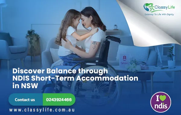 Discover Balance through NDIS Short-Term Accommodation in NSW