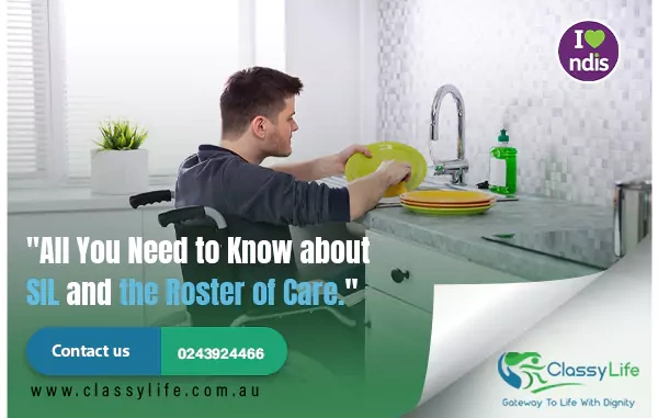 All you need to know about SIL and Roster of Care (ROC)