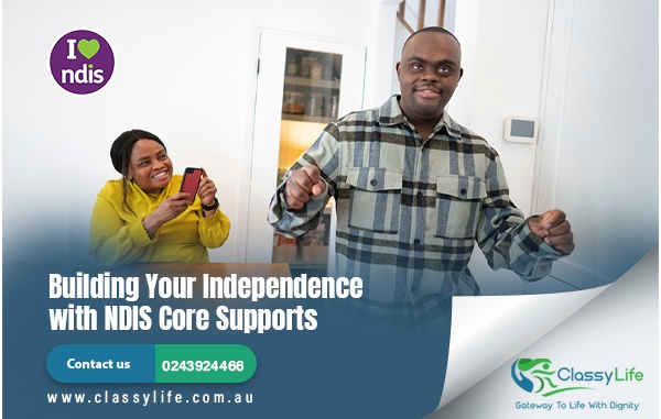 Building Your Independence with NDIS Core Supports