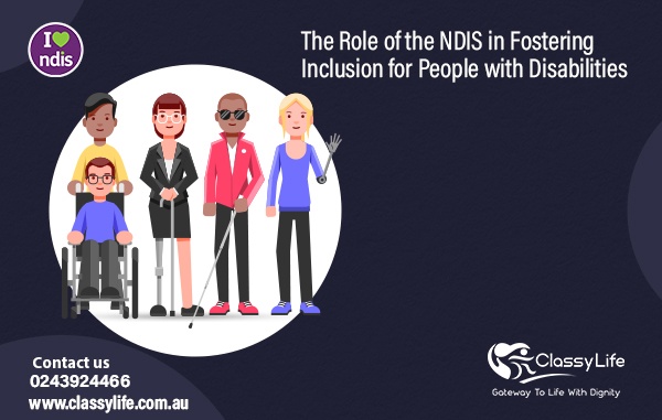 The Role of NDIS in Fostering Inclusion for People with Disabilities