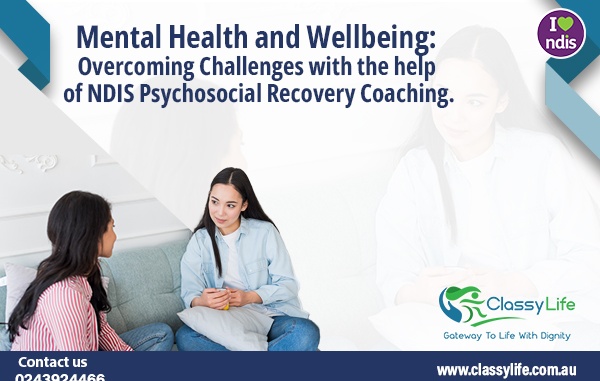 Overcoming Challenges with the Help of NDIS Psychosocial Recovery Coaching