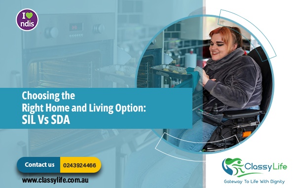Choosing the Right Home and Living Option: SIL Vs SDA