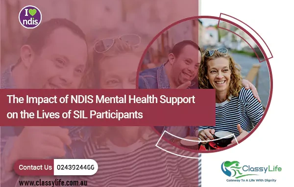The Impact of NDIS Mental Health Support on the Lives of SIL Participants