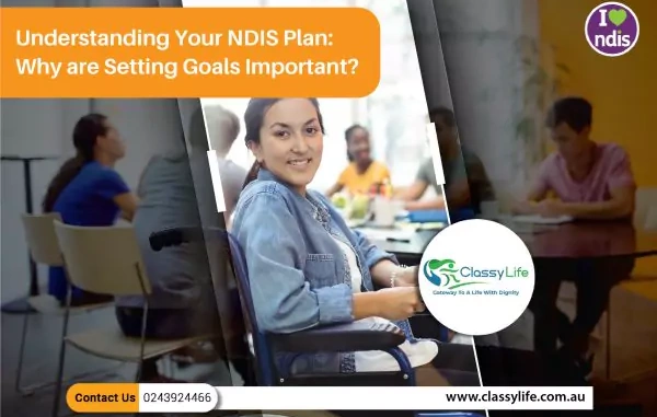 Understanding Your NDIS Plan: Why are Setting Goals Important?