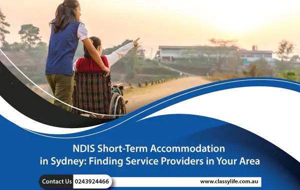 NDIS Short-Term Accommodation in Sydney: Finding Service Providers in Your Area