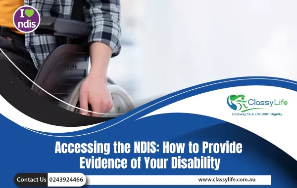 Accessing the NDIS: How to Provide Evidence of Your Disability