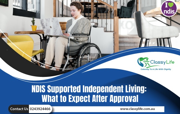 NDIS Supported Independent Living: What to Expect After Approval