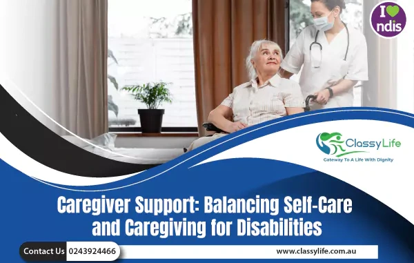 Caregiver Support: Balancing Self-Care And Caregiving For Disabilities