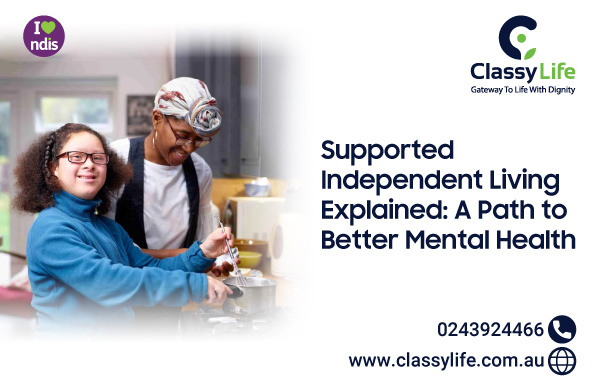 Supported Independent Living Explained: A Path to Better Mental Health