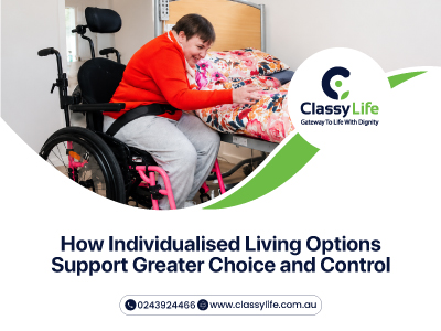 How Individualised Living Options Support Greater Choice and Control