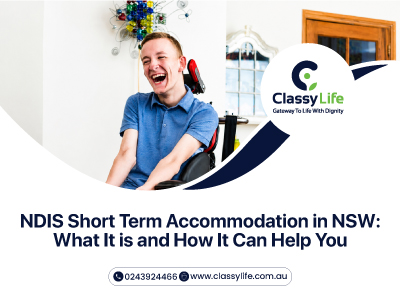 NDIS Short Term Accommodation in NSW: What It is and How It Can Help You